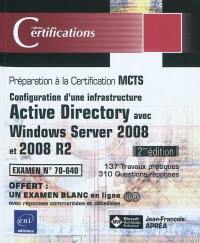 Configuration d'une infrastructure Active Directory avec Windows Server 2008 et 2008 R2 : préparation à la certification MCTS : examen n°70-640