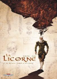 La licorne. Vol. 1. Le dernier temple d'Asclépios