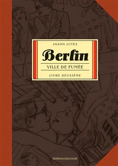 Berlin. Vol. 2. Ville de fumée