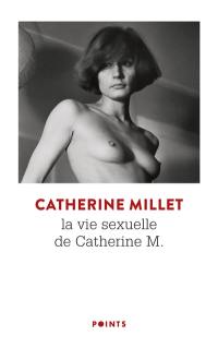 La vie sexuelle de Catherine M. : récit. Pourquoi et comment