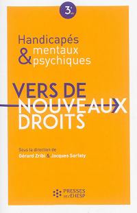 Handicapés mentaux & psychiques : vers de nouveaux droits