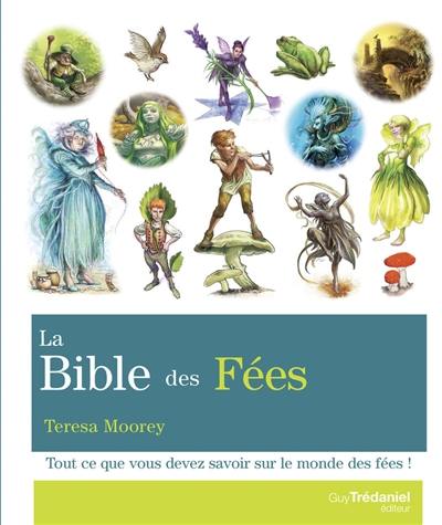 La bible des fées : tout ce que vous devez savoir sur le monde des fées !