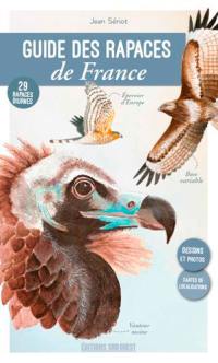 Guide des rapaces de France : 29 rapaces diurnes