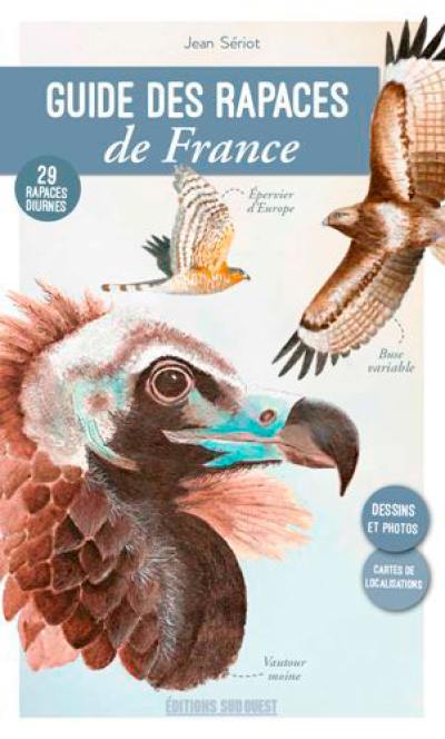 Guide des rapaces de France : 29 rapaces diurnes