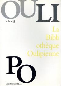 La bibliothèque oulipienne. Vol. 5