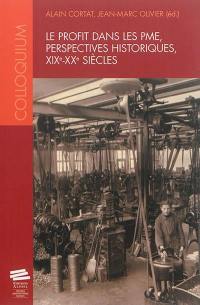 Le profit dans les PME : perspectives historiques, XIXe-XXe siècles