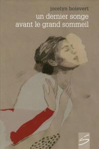 Un dernier songe avant le grand sommeil