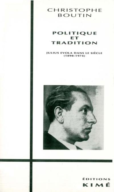 Politique et tradition : Julius Evola dans le siècle (1898-1974)