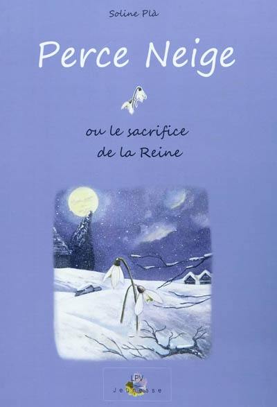 Perce Neige ou Le sacrifice de la reine