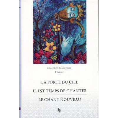 La porte du ciel. Il est temps de chanter. Le chant nouveau