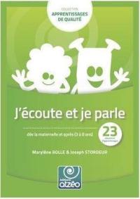 J'écoute et je parle : dès la maternelle et après (3 à 8 ans) : 23 séquences d'apprentissage