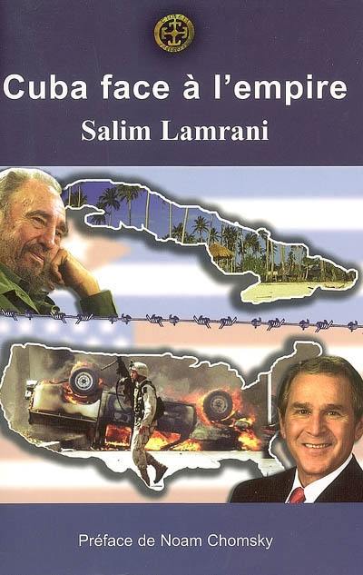 Cuba face à l'Empire : propagande, guerre économique et terrorisme d'état