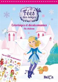 Fées des neiges : coloriages et décalcomanies : au château