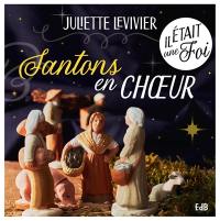 Il était une foi : santons en choeur !