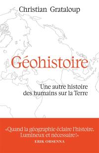 Géohistoire : une autre histoire des humains sur la Terre