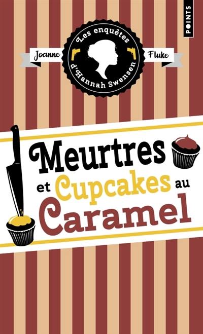 Les enquêtes d'Hannah Swensen. Vol. 5. Meurtres et cupcakes au caramel