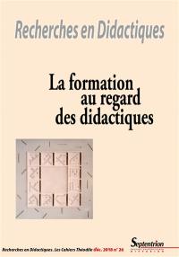 Recherches en didactiques, n° 26. La formation au regard des didactiques