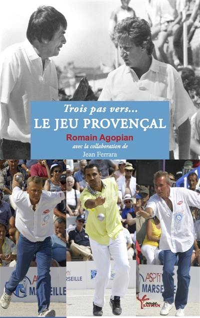 Trois pas vers... le jeu provençal