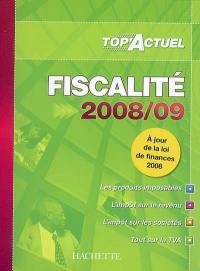 Fiscalité 2008-2009 : les produits imposables, l'impôt sur le revenu, l'impôt sur les sociétés, tout sur la TVA