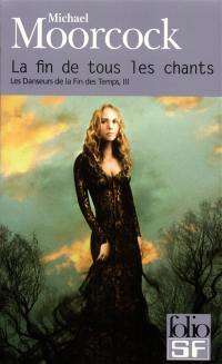 Les danseurs de la fin des temps. Vol. 3. La fin de tous les chants