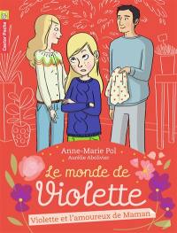 Le monde de Violette. Vol. 4. Violette et l'amoureux de Maman