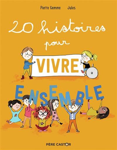 20 histoires pour vivre ensemble