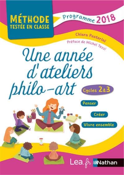 Une année d'ateliers philo-arts : cycles 2 & 3 : penser, créer, vivre ensemble