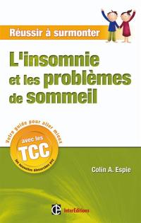 Réussir à surmonter l'insomnie et les problèmes de sommeil : un guide personnel à suivre au quotidien