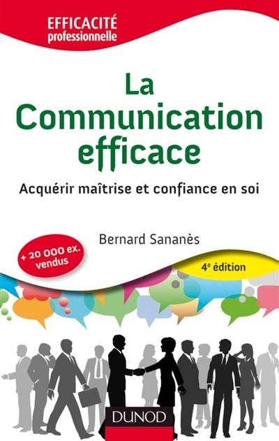 La communication efficace : acquérir maîtrise et confiance en soi