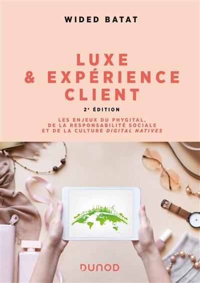 Luxe & expérience client : les enjeux du phygital, de la responsabilité sociale et de la culture digital natives