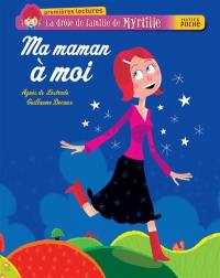 La drôle de famille de Myrtille. Vol. 4. Ma maman à moi