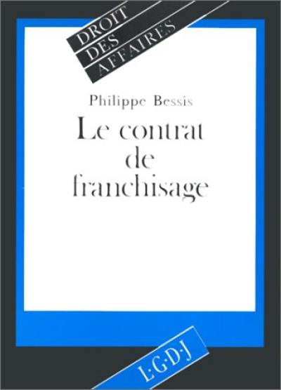 Le Contrat de franchisage : notions actuelles et apport du droit européen