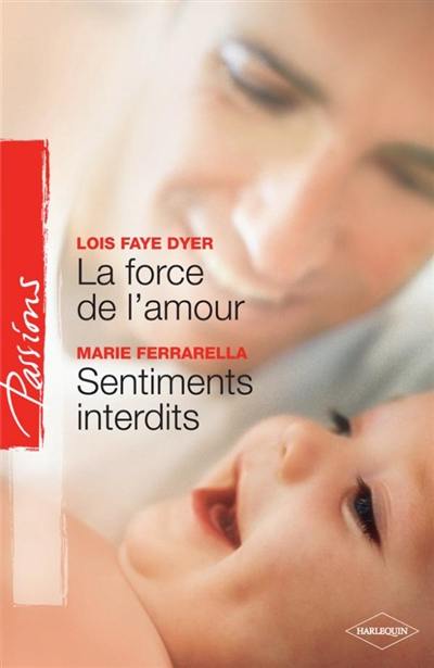 La force de l'amour. Sentiments interdits