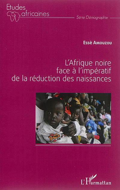 L'Afrique noire face à l'impératif de la réduction des naissances