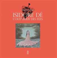 Isidore Dé : couturier des fées