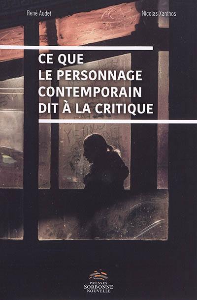 Ce que le personnage contemporain dit à la critique