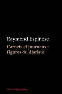 Carnets et journaux : figures du diariste : essai