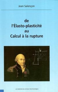 De l'élasto-plasticité au calcul à la rupture