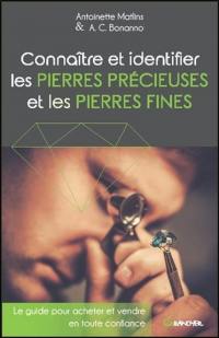 Connaître et identifier les pierres précieuses et les pierres fines : le guide pour acheter et vendre en toute confiance