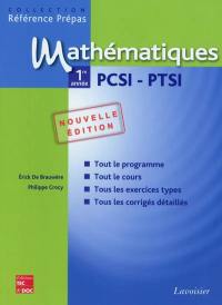 Mathématiques 1re année PCSI, PTSI : classes préparatoires aux grandes écoles scientifiques & premier cycle universitaire