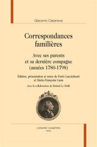 Correspondances familières : avec ses parents et sa dernière compagne (années 1780-1798)