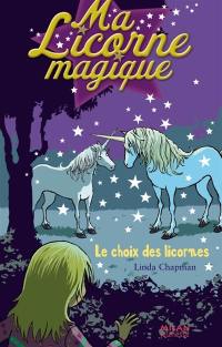 Ma licorne magique. Vol. 09. Le choix des licornes