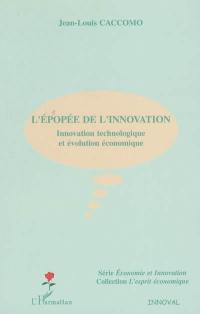 L'épopée de l'innovation : innovation technologique et évolution économique