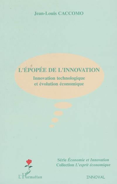 L'épopée de l'innovation : innovation technologique et évolution économique