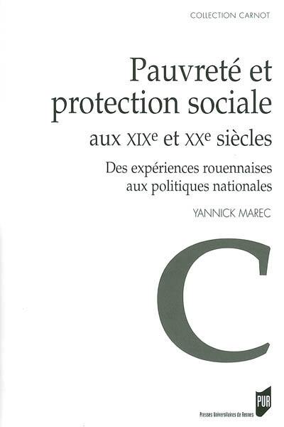 Pauvreté et protection sociale aux XIXe et XXe siècles : des expériences rouennaises aux politiques nationales