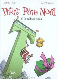 Petit Père Noël. Vol. 5. Petit Père Noël et le cadeau perdu