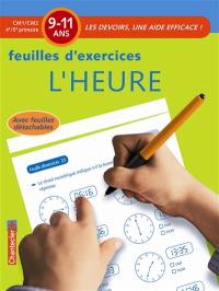 L'heure : feuilles d'exercices : CM1-CM2, 4e-5e primaire, 9-11 ans