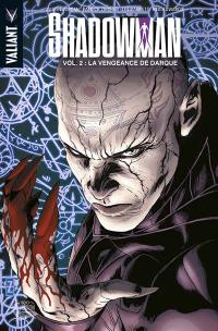 Shadowman. Vol. 2. La vengeance de Darque