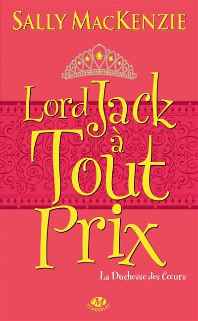 La duchesse des coeurs. Vol. 2. Lord Jack à tout prix