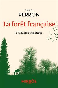 La forêt française : une histoire politique